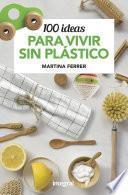Libro 100 ideas para vivir sin plásticos