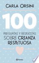 Libro 100 preguntas y respuestas sobre crianza respetuosa