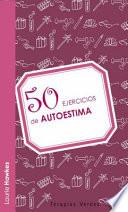 Libro 50 Ejercicios de Autoestima
