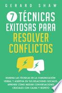 Libro 7 técnicas exitosas para resolver conflictos