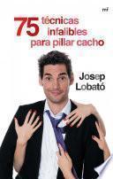 Libro 75 técnicas infalibles para pillar cacho