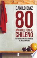 Libro 80 Años del fútbol chileno