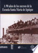 A 90 años de los sucesos de la Escuela Santa María de Iquique