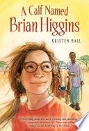 Libro A Calf Named Brian Higgins
