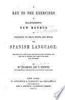 A Key to the Exercises in Ollendorff's New Method of Learning to Read, Write, and Speak the Spanish Language