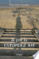 Libro A por la estupidez x+1