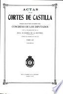 Actas de las Cortes de Castilla, publicadas por acuerdo del Congreso de los Diputados con la colaboración de la Real Academia de la Historia