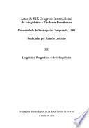 Actas do XIX Congreso Internacional de Lingüística e Filoloxía Románicas, Universidade de Santiago de Compostela, 1989: Sección III: Lingüística pragmática e sociolingüística