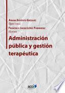 Libro Administración pública y gestión terapéutica