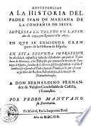 Aduertencias a la historia del padre Iuan de Mariana de la Compañia de Iesus. Impressa en Toledo en latin año de 1592. y en romance el de 1601. ... Por Pedro Mantuano ...