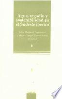 Libro Agua, regadío y sostenibilidad en el Sudeste ibérico