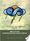 Libro Aires y lluvias. Antropología del clima en México