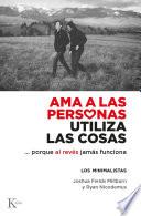 Libro Ama a las personas, utiliza las cosas...