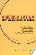 América Latina, otras visiones desde la cultura
