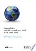 Libro América Latina: sociedad, economía y seguridad en un mundo global