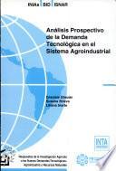 Analisis Prospectivo de la Demanda Tecnologica en el Sistema Agroindustrial