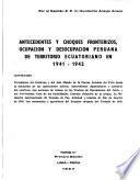 Antecedentes y choques fronterizos y ocupación peruana de territorio ecuatoriano en 1941-42