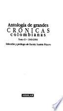 Antología de grandes crónicas colombianas: 1949-2004