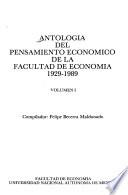 Antología del pensamiento económico de la Facultad de Economía, 1929-1989