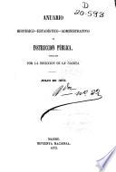 Anuario histórico-estadístico-admnistrativo de instrucción pública... 1873