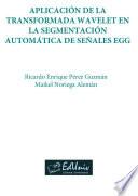 Libro Aplicación de la Transformada Wavelet en la segmentación automática de señales ECG