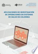 Aplicaciones de investigación de operaciones en sistemas de salud en Colombia