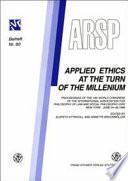 Applied Ethics at the Turn of the Millenium