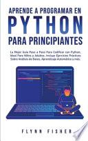 Libro Aprende a Programar en Python Para Principiantes: La mejor guía paso a paso para codificar con Python, ideal para niños y adultos. Incluye ejercicios