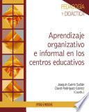 Libro Aprendizaje organizativo e informal en los centros educativos