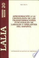 Aproximación a la cronología de las transformaciones funcionales de labiales y sibilantes del español