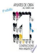 Libro Apuntes de obra. Construcciones para arquitectos TOMO 1