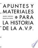 Apuntes y materiales para la historia de la A. V. P.