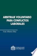 Libro Arbitraje voluntario para para conflictos laborales
