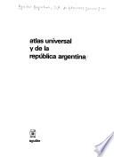 Atlas universal y de la República Argentina