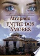 Libro Atrapado entre dos amores
