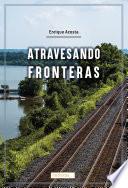 Libro Atravesando fronteras