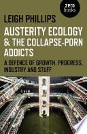 Libro Austerity Ecology & the Collapse-Porn Addicts