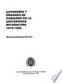 Autonomía y órganos de gobierno en la Universidad Michoacana, 1919-1966