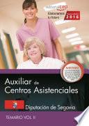 Auxiliar de centros asistenciales. Diputación de Segovia. Temario Vol. II