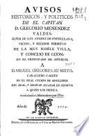 Avisos históricos y políticos de el Capitan D. Gregorio Menéndez Valdés ... a D. Miguel Gregorio, su nieto ... a quien los dedica