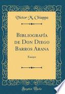 Bibliografía de Don Diego Barros Arana