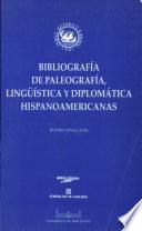 Bibliografía de paleografía, lingüística y diplomática hispanoamericanas