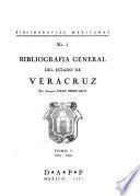 Bibliografía general del estado de Veracruz