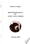 Bibliohemerografía de María Elena Dubecq