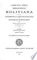 Biblioteca boliviana: Suplementos a la Biblioteca boliviana y adiciones de Valentín Abecia [e] índice analítico de los volúmes I y II