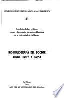 Bio-bibliografía del doctor Jorge LeRoy y Cassá