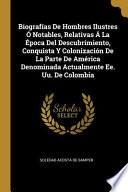 Libro Biografías De Hombres Ilustres Ó Notables, Relativas Á La Época Del Descubrimiento, Conquista Y Colonización De La Parte De América Denominada Actualm