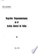 Biografías hispanoamericanas en el Archivo General de Indias
