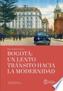 Libro Bogotá: un lento tránsito hacia la modernidad