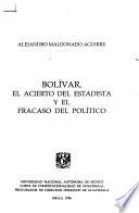 Bolívar, el acierto del estadista y el fracaso del político